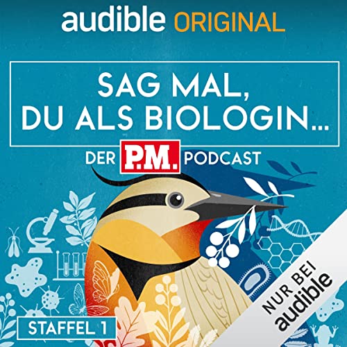 Sag mal, du als Biologin. Der P.M.-Podcast: Staffel 1