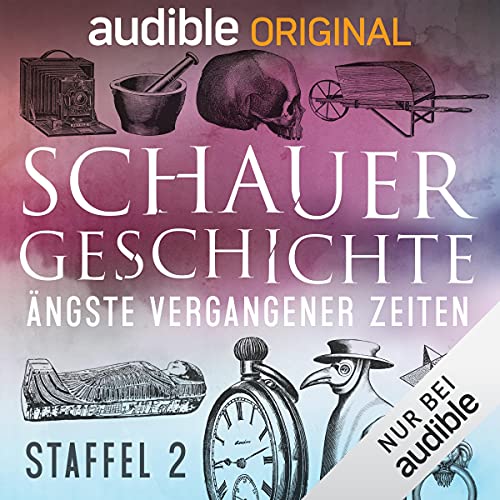 SchauerGeschichte: Ängste vergangener Zeiten. Staffel 2