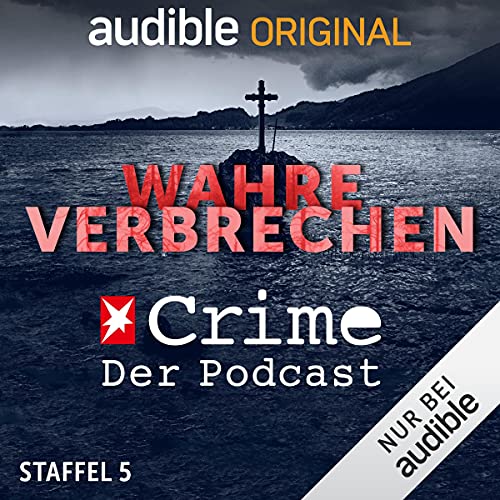Wahre Verbrechen. Der Stern Crime Podcast: Staffel 5