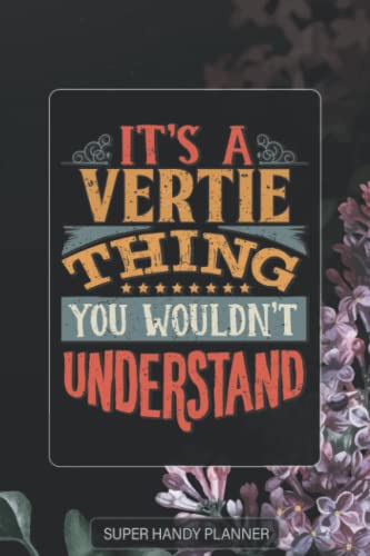 Vertie: It's A Vertie Thing You Wouldn't Understand - Vertie Name Purple Flower Custom Gift Planner Calendar Notebook Journal Password Manager