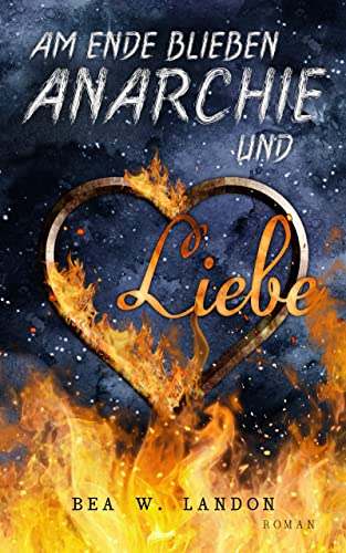 Am Ende blieben Anarchie und Liebe