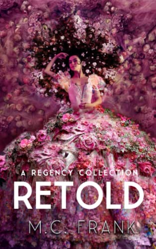 Retold: A Regency Fairytale Retellings Collection (Rakes and Ruin)