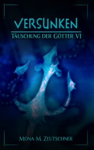 Versunken (Täuschung der Götter, Band 6)