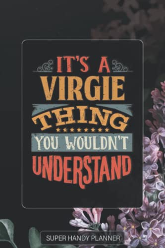 Virgie: It's A Virgie Thing You Wouldnt Understand - Virgie Name Purple Flower Custom Gift Planner Calendar Notebook Journal Password Manager