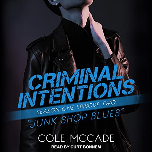 Criminal Intentions: Season One, Episode Two: Junk Shop Blues (Criminal Intentions Series, Book 2)