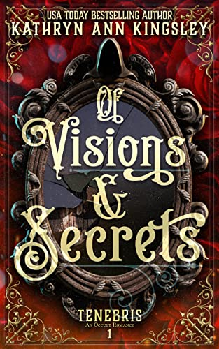 Of Visions & Secrets (Tenebris: An Occult Romance Book 1)