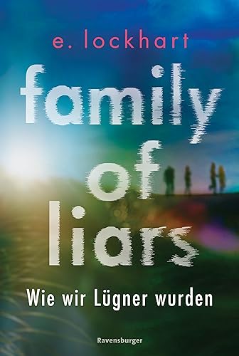 Family of Liars. Wie wir Lügner wurden. Lügner-Reihe 2 (Auf TikTok gefeierter New-York-Times-Bestseller!)