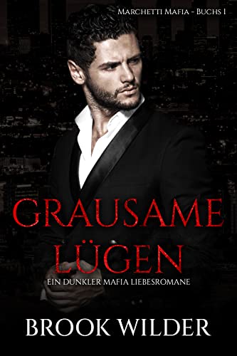 Grausame Lügen: Ein Dunkler Mafia Liebesromane (Marchetti Mafia - Edición Alemana 1)