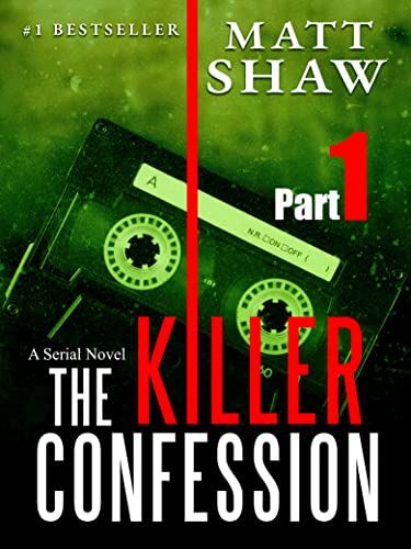 The Killer Confession: A serial novel (Part One)