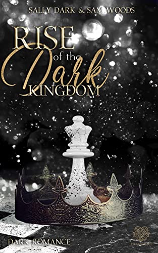 Rise of the Dark Kingdom (Dark Romance) Band 3 (Dark Kingdom Reihe)
