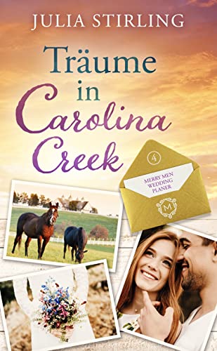 Träume in Carolina Creek: The Merry Men Weddingplanner 4 - ein USA-Kleinstadtroman in den Südstaaten