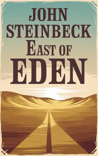 East of Eden by John Steinbeck: A Timeless Tale of Family, Free Will, and the Eternal Struggle Between Good and Evil(English Edition)