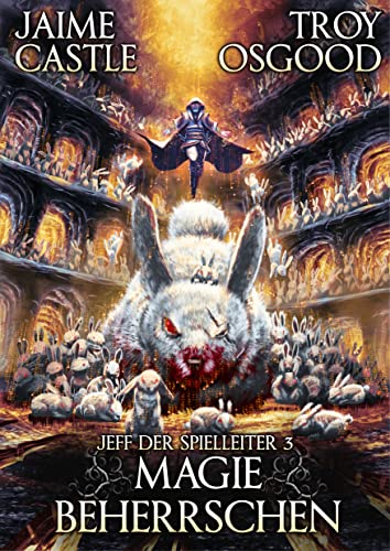 Magie beherrschen: Ein epischer LitRPG-Roman (Jeff der Spielleiter 3)