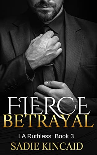 Fierce Betrayal: A Dad's best friend/ Age gap romance (L.A. Ruthless Series Book 3)