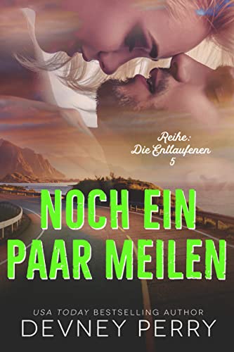 Noch ein paar Meilen (Die Entlaufenen 5)