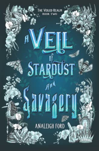 A Veil of Stardust and Savagery (The Veiled Realm, Band 2)