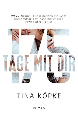 175 Tage mit dir: eine gefühlvolle New Adult College-Romance