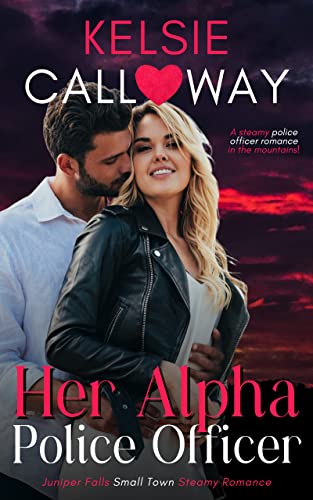 Her Alpha Police Officer: Small Town Steamy Romance (Juniper Falls)