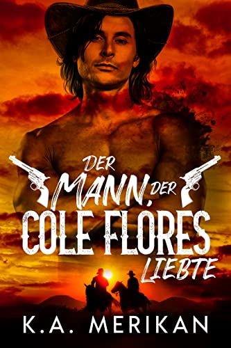 Der Mann, der Cole Flores liebte (Heb zwei Gräber aus 1)