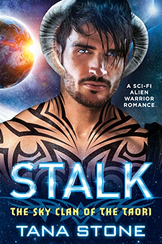 Stalk: A Sci-Fi Alien Warrior Romance (The Sky Clan of the Taori Book 2)