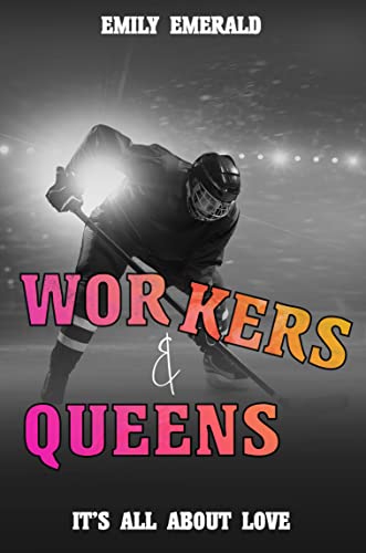 Workers & Queens: Sweet Sportsromance (It's All About Love)