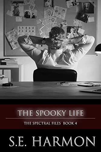 The Spooky Life (The Spectral Files Book 4)