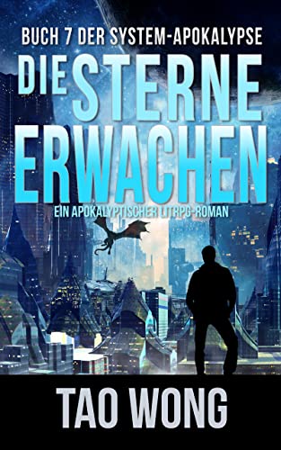 Die Sterne erwachen: Ein Apokalyptischer LitRPG-Roman (Die System-Apokalypse 7)