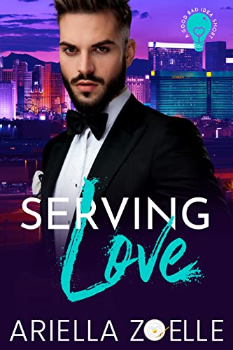 Serving Love: A Friends to Lovers Romance (Good Bad Idea)