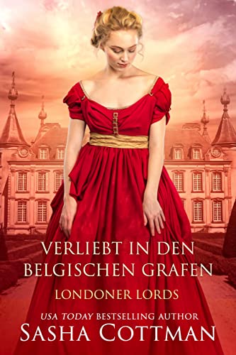Verliebt in den belgischen Grafen: historischer Liebesroman (Londoner Lords)