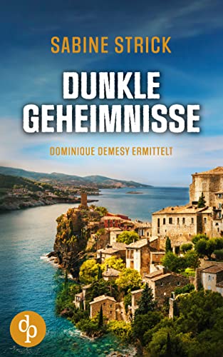 Dunkle Geheimnisse (Dominique Demesy ermittelt-Reihe 3)