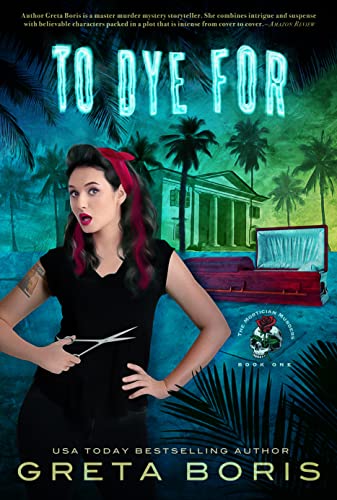 To Dye For: A Mortician Murder (The Mortician Murders Book 1)