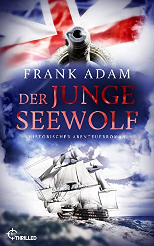 Der junge Seewolf: Historischer Abenteuerroman (Die Seefahrer-Abenteuer von David Winter 1)