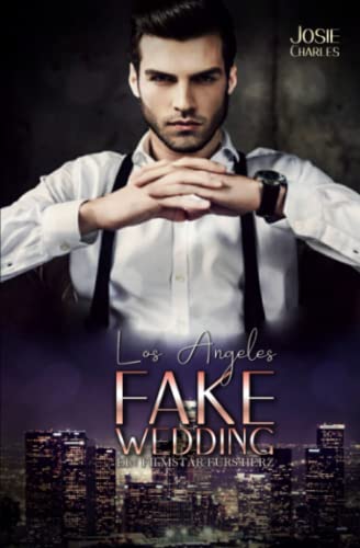 Los Angeles Fake Wedding: Ein Filmstar fürs Herz