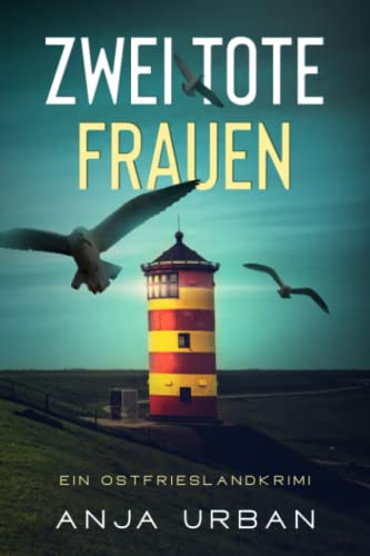 Zwei tote Frauen: Ein Ostfrieslandkrimi