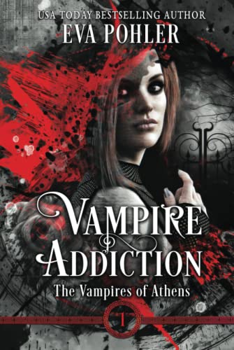 Vampire Addiction: the Vampires of Athens, Book One