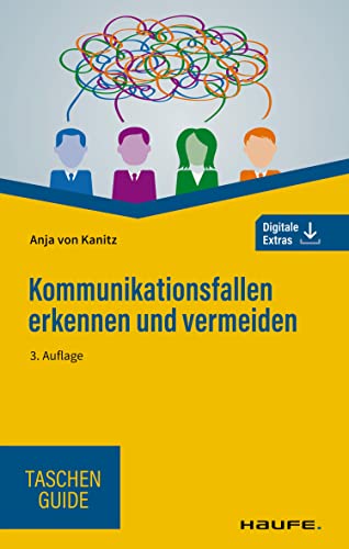 Kommunikationsfallen erkennen und vermeiden (Haufe TaschenGuide 293)