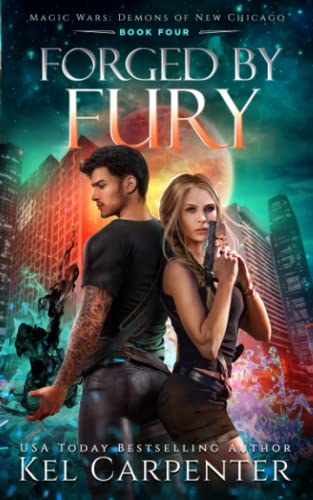 Forged by Fury: Magic Wars (Demons of New Chicago, Band 4)