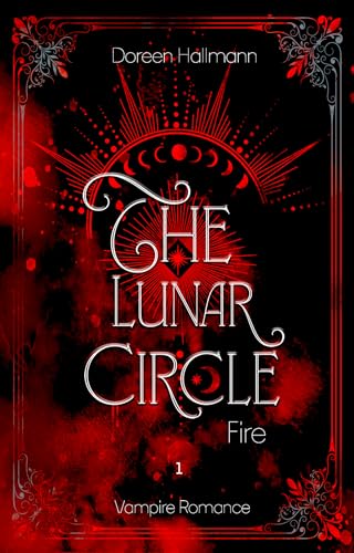 The Lunar Circle: Fire - Urban Fantasy Vampire Romance (Band 1)