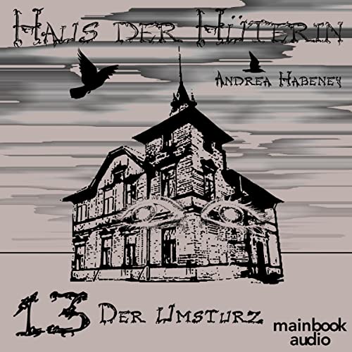 Der Umsturz: Haus der Hüterin 13