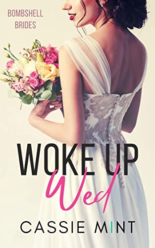 Woke Up Wed (Bombshell Brides)
