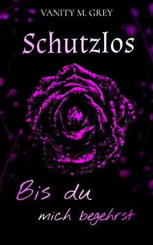 Schutzlos, bis du mich begehrst (Bis Du-Reihe (Chicago-Lovers) 1)