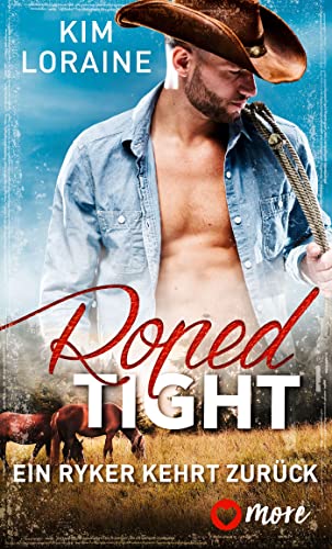 Roped Tight - Ein Ryker kehrt zurück (Ryker Ranch 4)