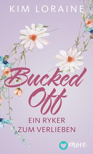 Bucked Off - Ein Ryker zum Verlieben (Ryker Ranch 2)