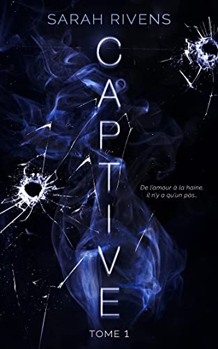 Captive - tome 1 : L'histoire d'Asher et Ella qui a déjà conquis plus de 7 millions de lecteurs (Dark Romance)