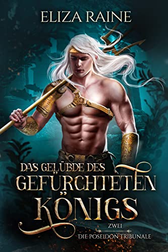Das Gelübde des gefürchteten Königs (Die Poseidon Tribunale 2)