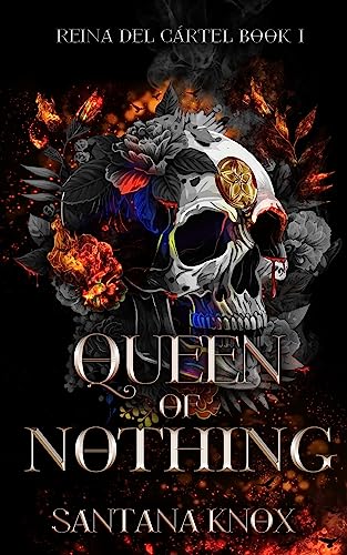 Queen of Nothing: Reina Del Cártel book 1 (Reina Del Cártel: A Why Choose Dark Romance)