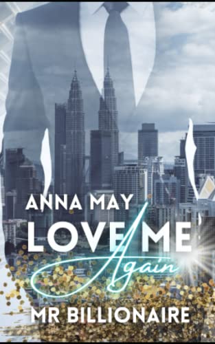 Love me Again MR Billionaire: Dem Milliardär verfallen - Second Chance for Love Romanze (Enemies to Lovers, Band 5)