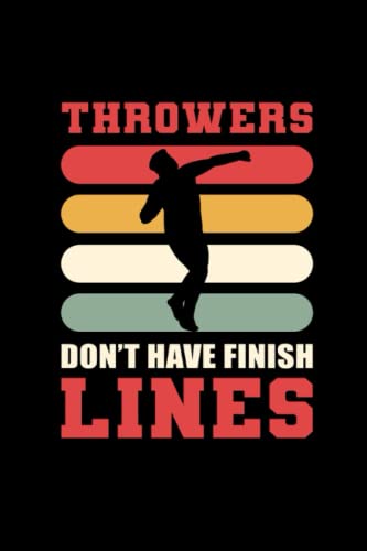 Throwers Don't Have Finish Lines: 110 Pages Notebook Ruled for Shot Put in Format 6x9