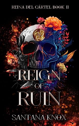 Reign Of Ruin: Reina Del Cártel book 2 (Reina Del Cártel: A Why Choose Dark Romance)