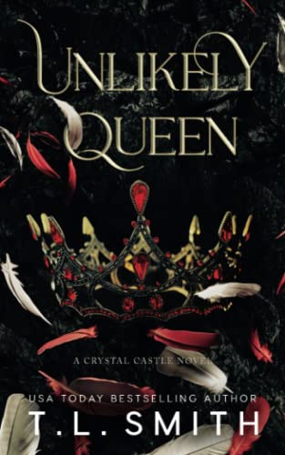 Unlikely Queen (Crystal Castle, Band 1)